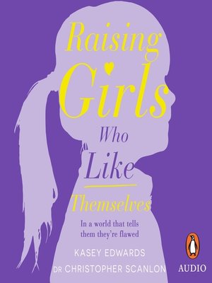 cover image of Raising Girls Who Like Themselves